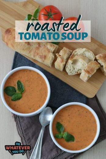 Oven-Roasted Creamy Tomato Soup - Or Whatever You Do