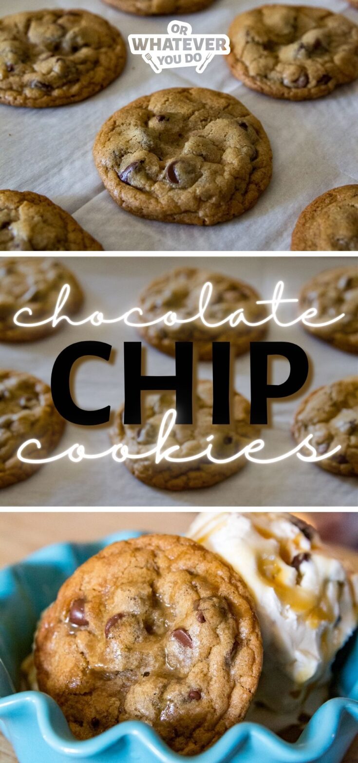 Chocolate Chip Cookies - Or Whatever You Do