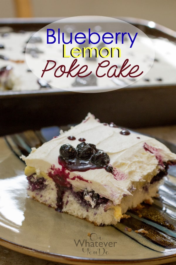 Blueberry Lemon Poke Cake - Easy poke cake recipe your family will love!