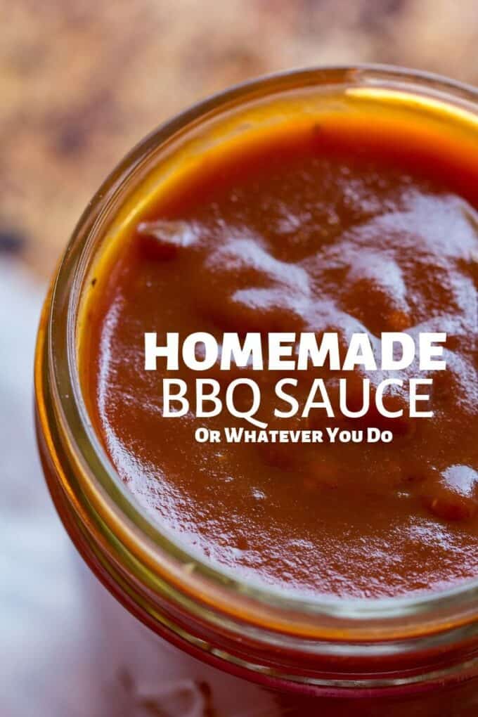 Homemade Barbecue Sauce - Or Whatever You Do