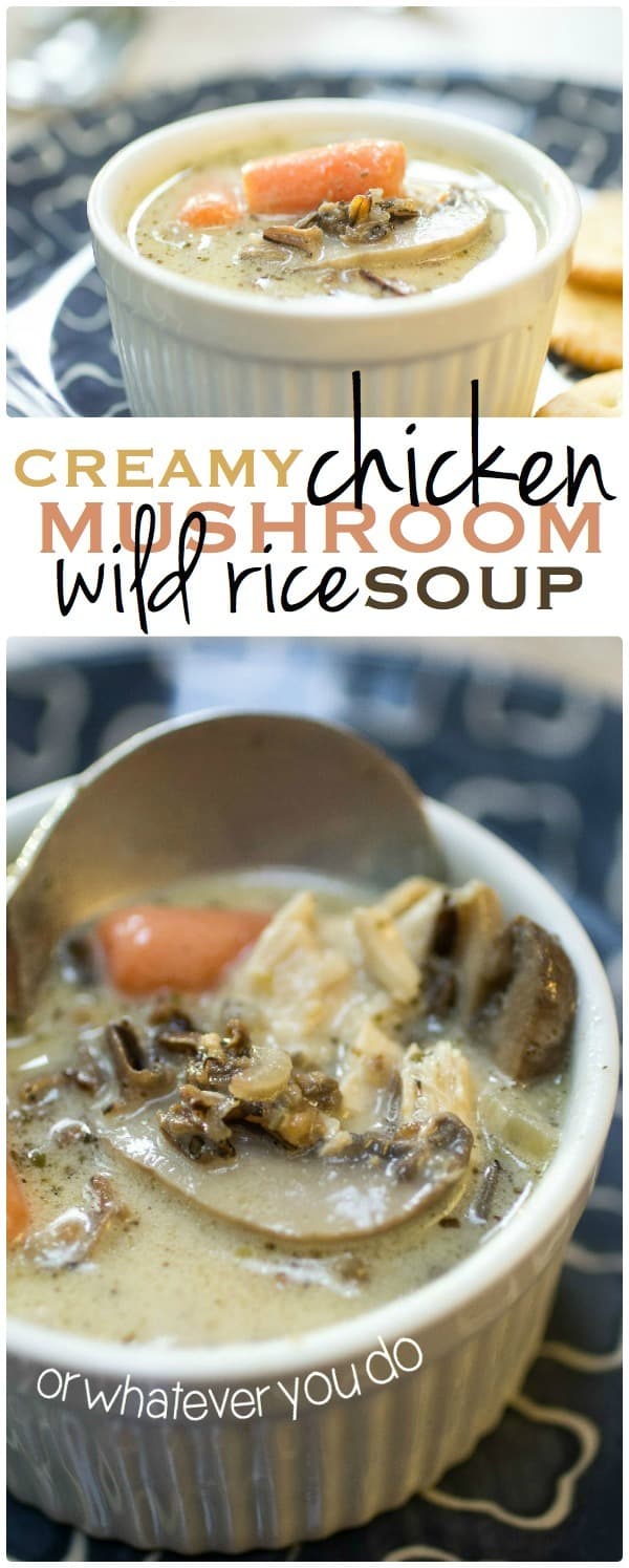 Creamy Chicken Mushroom Wild Rice Soup | Or Whatever You Do