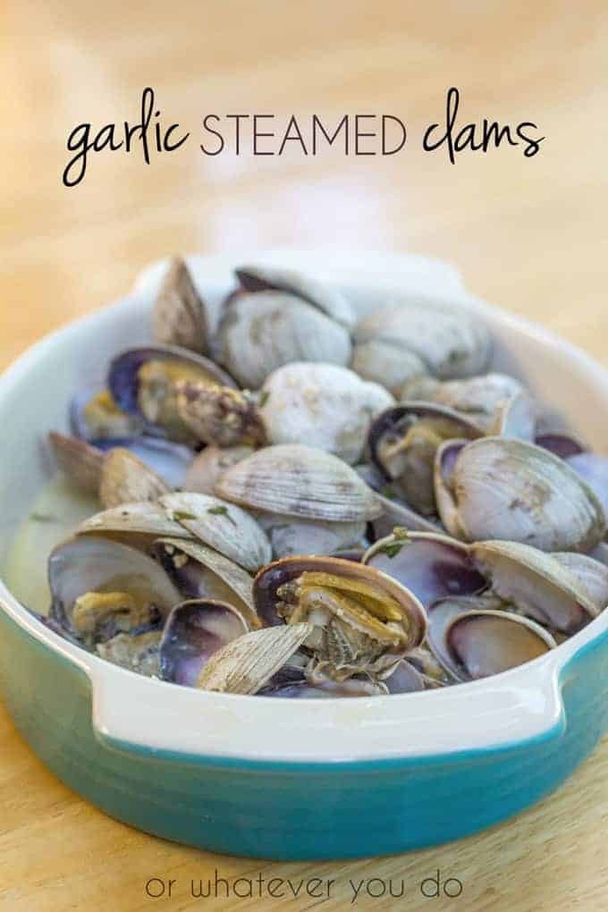Garlic Steamed Clams - Or Whatever You Do