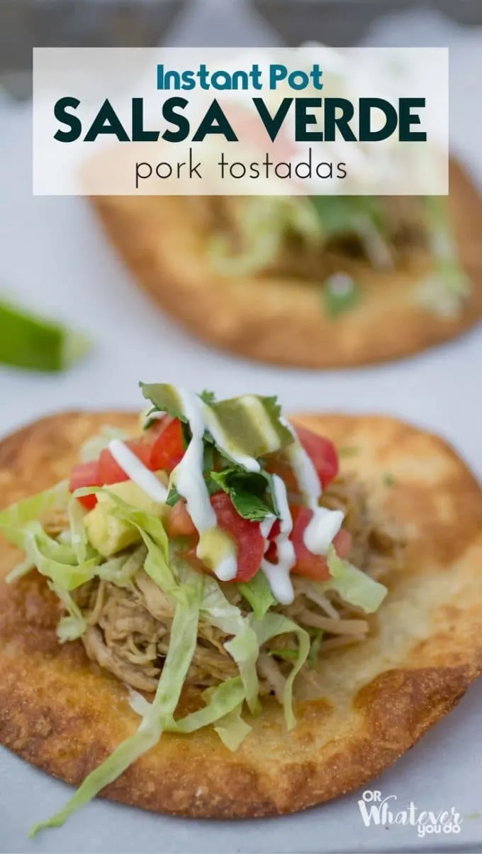 Pressure Cooker Salsa Verde Pork Tostadas Or Whatever You Do