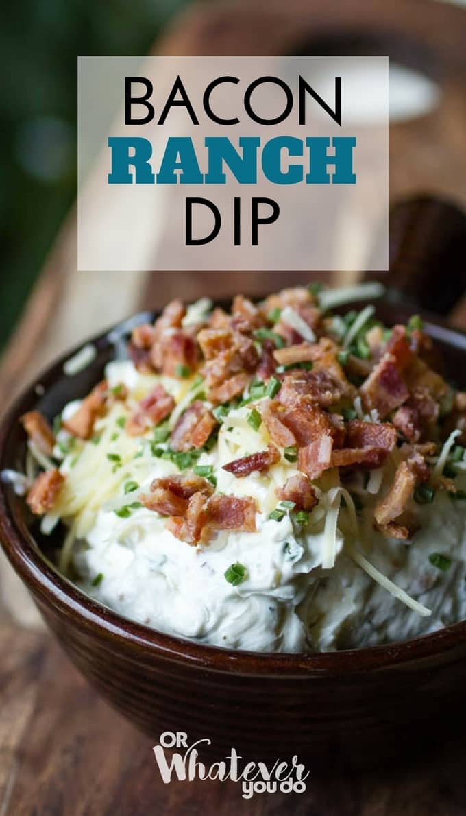 Bacon Ranch Dip Or Whatever You Do