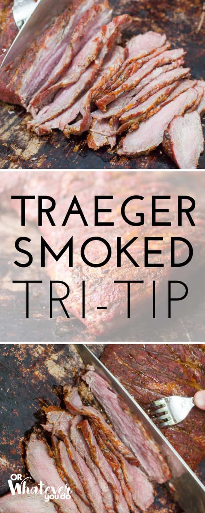 Traeger TriTip Or Whatever You Do