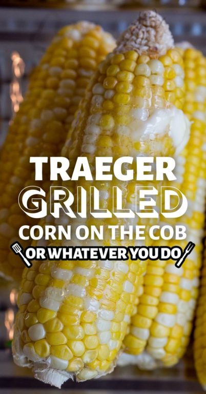 Traeger Corn on the Cob | Easy Traeger Side Dish Recipe