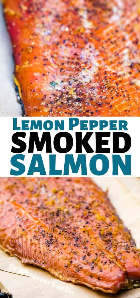 Lemon Pepper Smoked Salmon - Traeger Grilled Hot Salmon Recipe