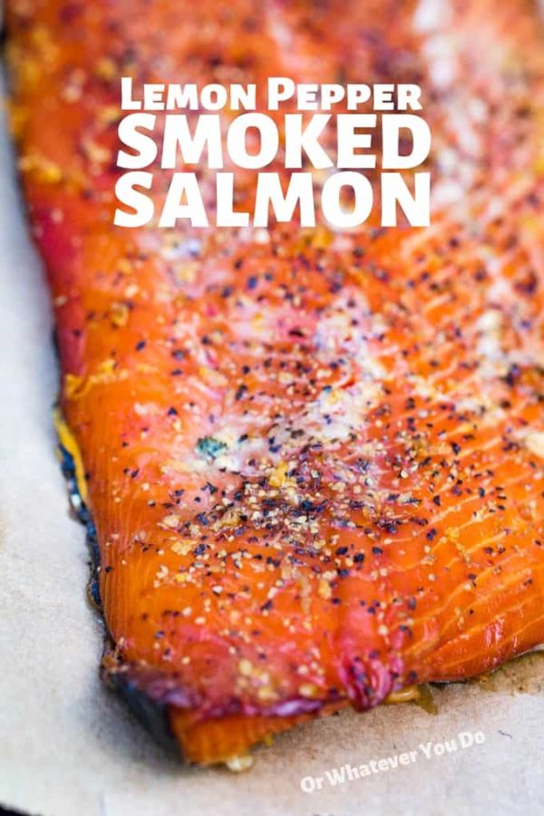 Lemon Pepper Smoked Salmon - Traeger Grilled Hot Salmon Recipe