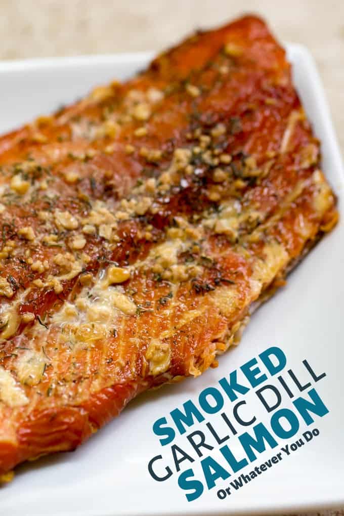 Garlic Dill Smoked Salmon - Easy homemade smoked salmon recipe