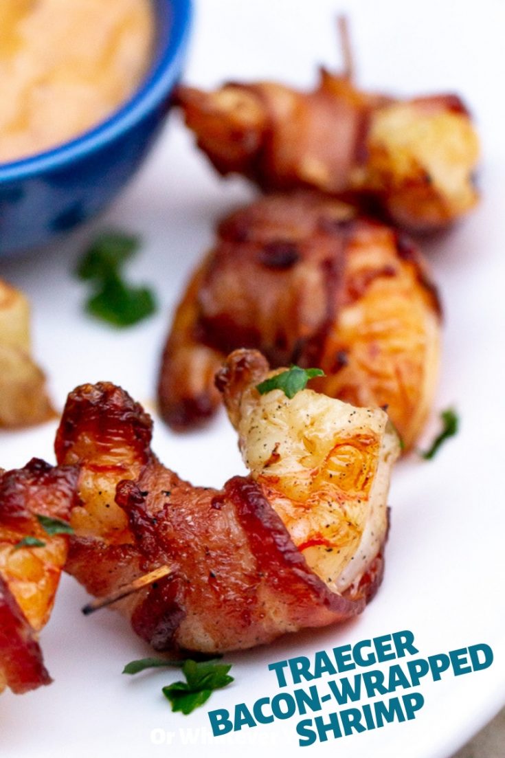 Traeger BaconWrapped Shrimp Or Whatever You Do