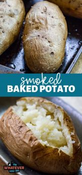 Traeger Smoked Baked Potato - Or Whatever You Do