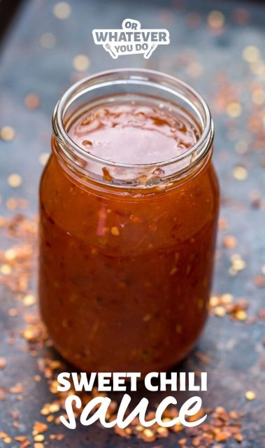 Homemade Sweet Chili Sauce - Or Whatever You Do