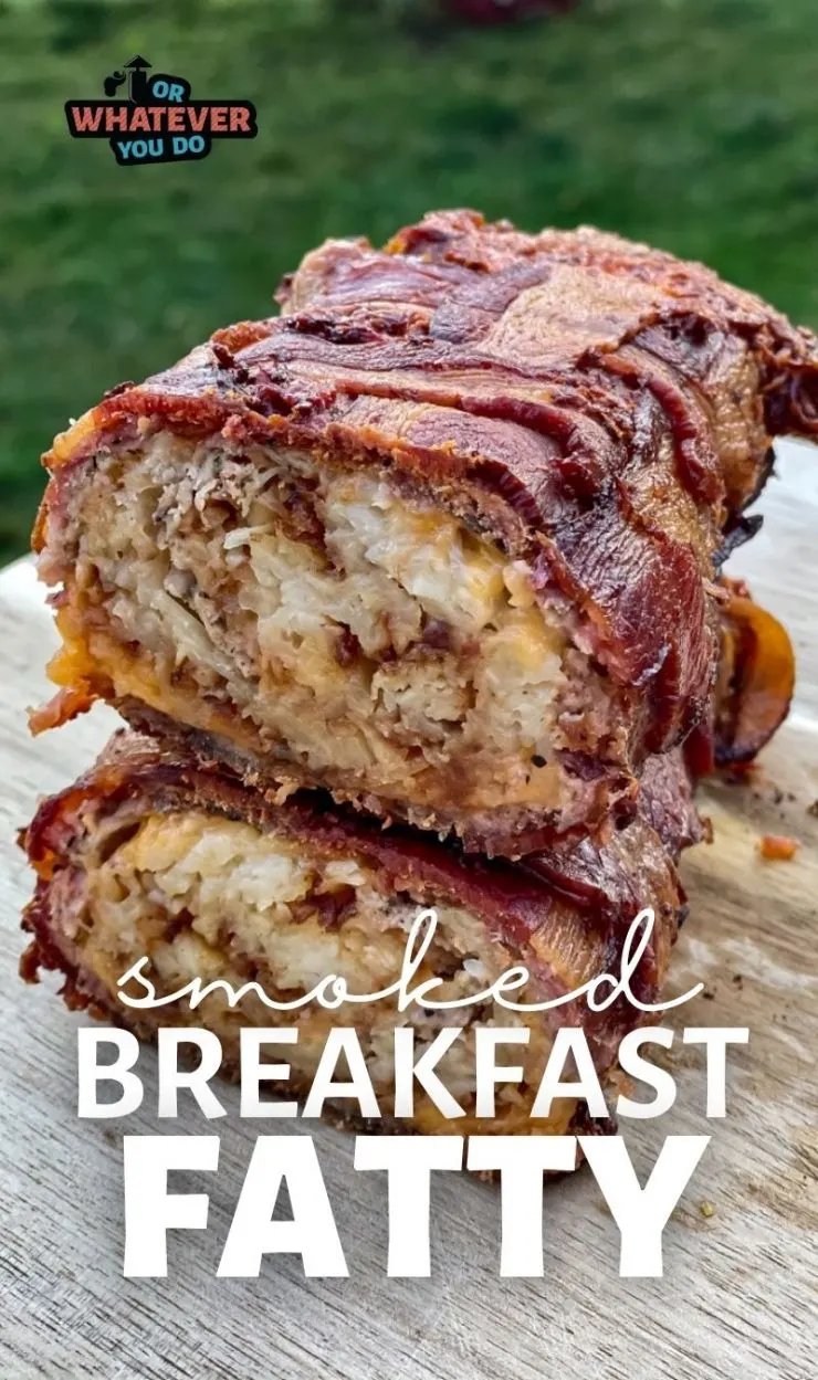 https://www.orwhateveryoudo.com/wp-content/uploads/2020/11/Smoked-Breakfast-Fatty-1-740x1249.jpg.webp