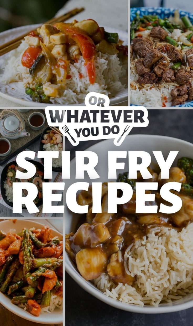 Easy Homemade Stir Fry Recipes - Or Whatever You Do