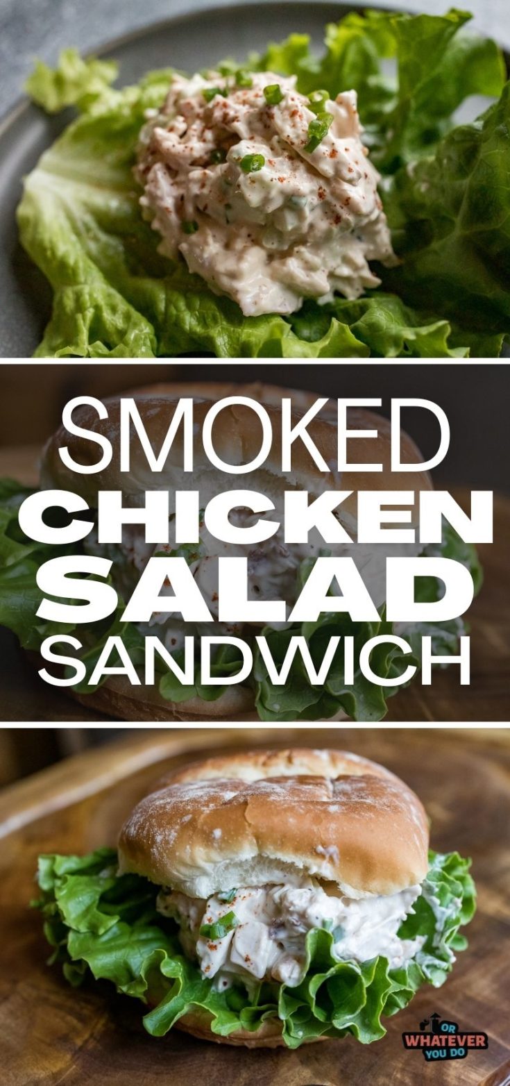 Smoked Chicken Salad Sandwich - Or Whatever You Do