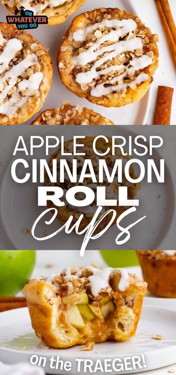 Traeger Apple Crisp Cinnamon Roll Cups - Or Whatever You Do