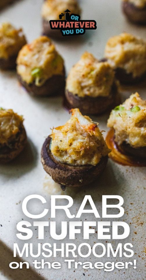 Traeger Crab Stuffed Mushrooms - Or Whatever You Do