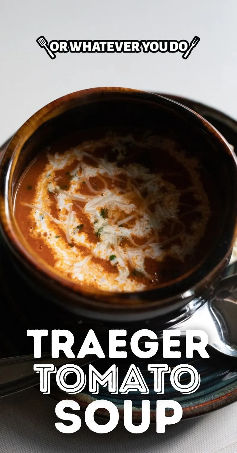 https://www.orwhateveryoudo.com/wp-content/uploads/2023/01/Traeger-Roasted-Tomato-Soup-1.jpg.webp