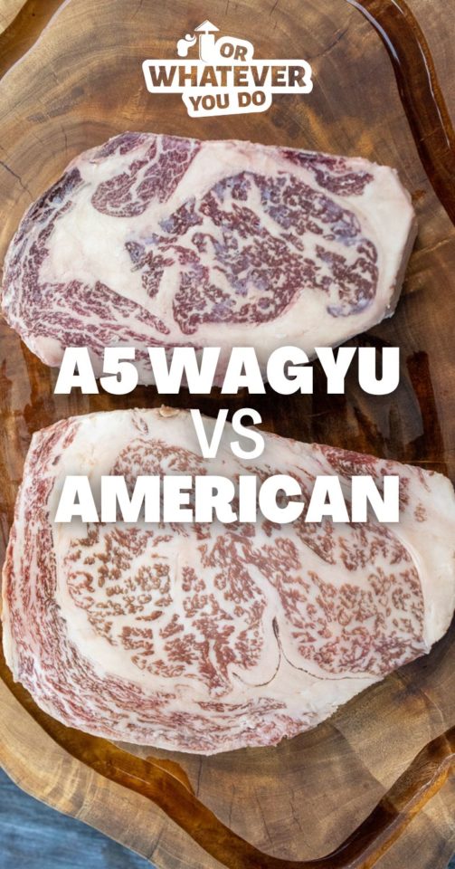 A5 Wagyu vs American Wagyu - Or Whatever You Do