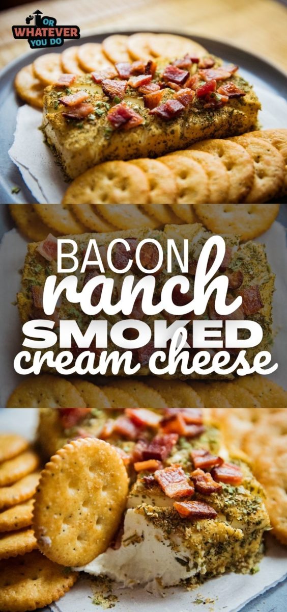 Bacon Ranch Smoked Cream Cheese - Or Whatever You Do