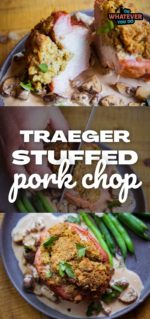 Traeger Stuffed Pork Chops - Or Whatever You Do