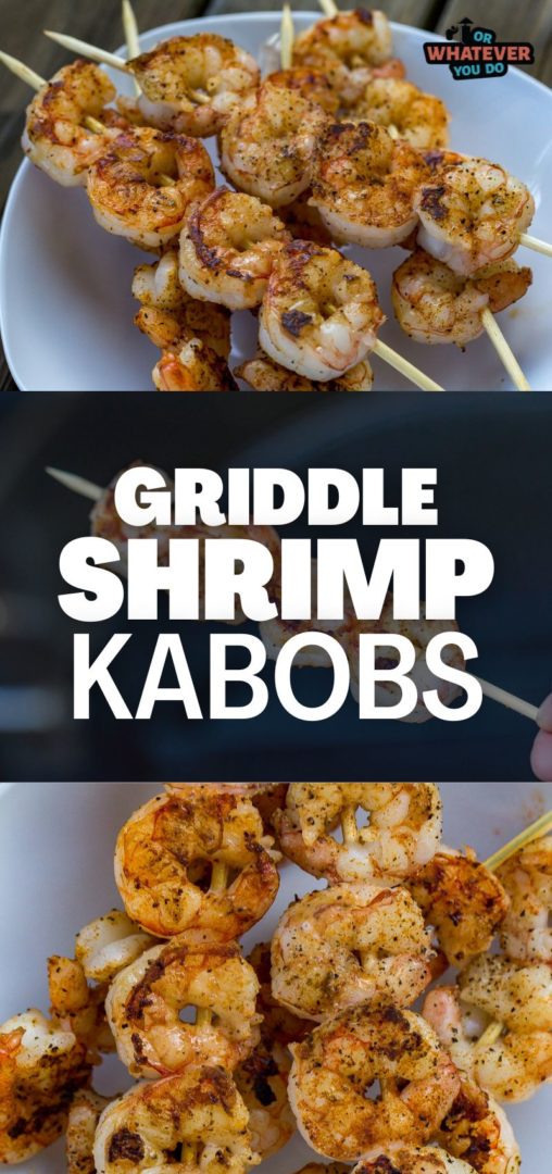 Griddle Shrimp Kabobs - Or Whatever You Do