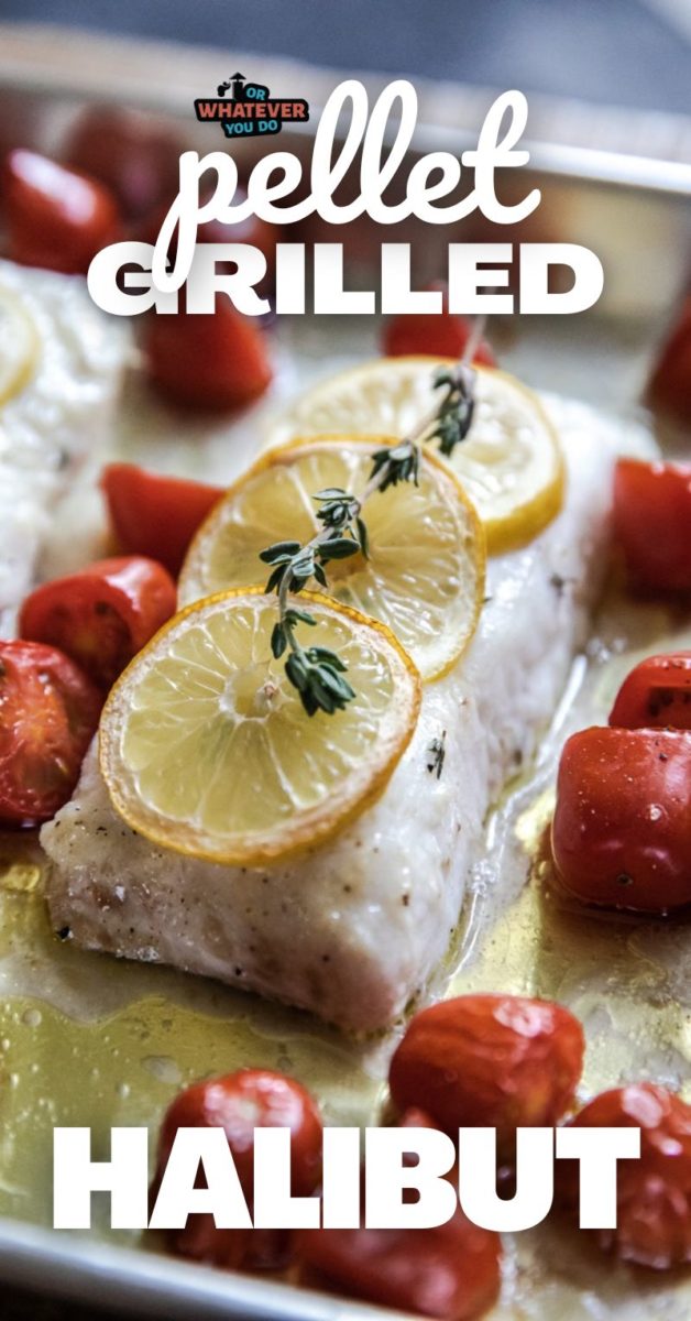 Simple Grilled Halibut Recipe - Or Whatever You Do