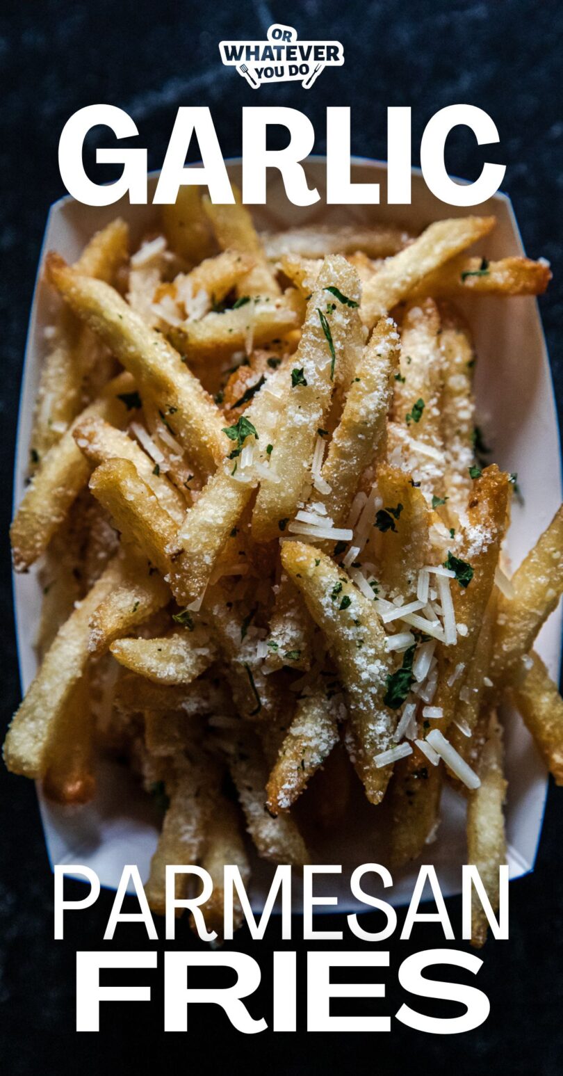 Garlic Parmesan Fries