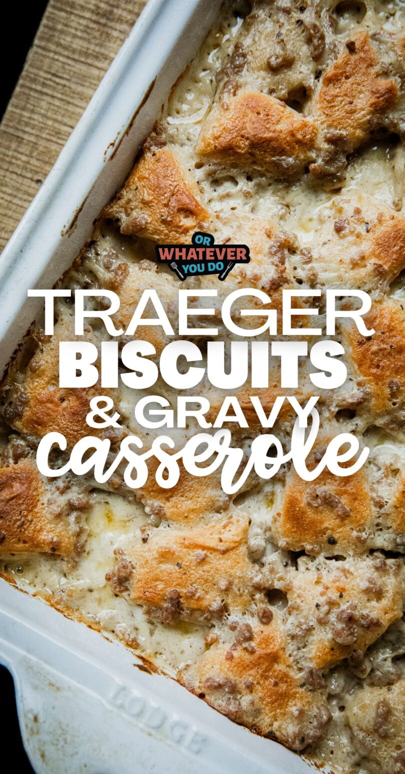 Traeger Biscuits and Gravy Casserole